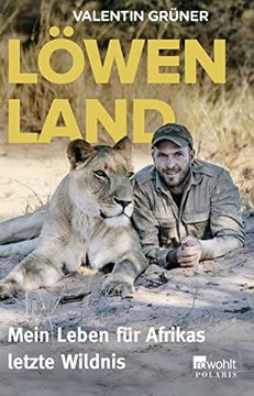 portada Löwenland: Mein Leben für Afrikas Letzte Wildnis (en Alemán)