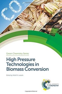 portada High Pressure Technologies in Biomass Conversion (Green Chemistry Series) (en Inglés)