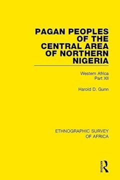 portada Pagan Peoples of the Central Area of Northern Nigeria: Western Africa Part XII (en Inglés)