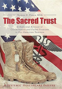 portada The Sacred Trust: A Historical Account of Commitments and Failed Promises to Our American Veterans