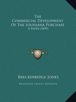 portada the commercial development of the louisiana purchase: a paper (1899) (en Inglés)