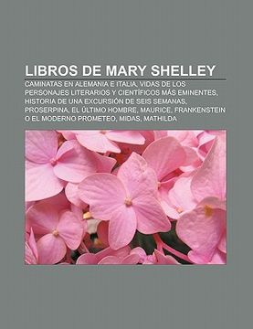 portada libros de mary shelley: caminatas en alemania e italia, vidas de los personajes literarios y cient ficos m? ` s eminentes