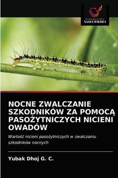 portada Nocne Zwalczanie Szkodników Za PomocĄ PasoŻytniczych Nicieni Owadów (en Polaco)