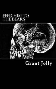 portada Feed Him to the Bears: A Collection of Poetry