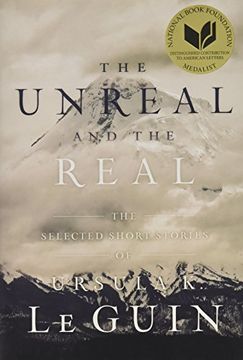 portada The Unreal and the Real: The Selected Short Stories of Ursula k. Le Guin (en Inglés)