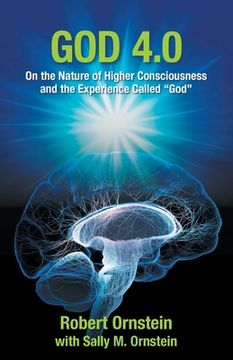 portada God 4. 0: On the Nature of Higher Consciousness and the Experience Called “God” (The Psychology of Conscious Evolution Trilogy) 