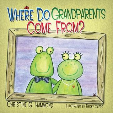 portada Where Do Grandparents Come From? (en Inglés)