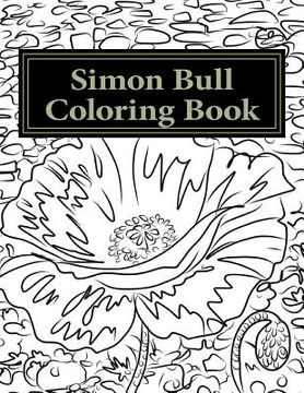 portada Simon Bull Coloring Book: Fifty floral sketches based on the artist's most loved paintings for your coloring pleasure, with anecdotes and observ (en Inglés)