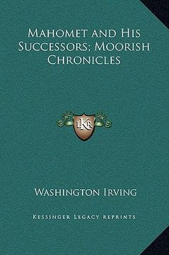 portada mahomet and his successors; moorish chronicles (en Inglés)