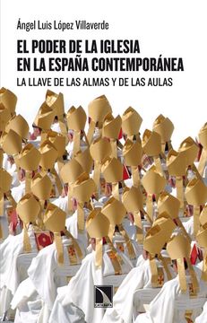 portada El Poder de la Iglesia en la España Contemporánea: La Llave de las Almas y de las Aulas
