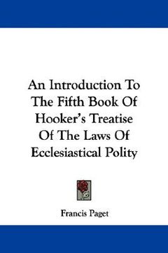 portada an introduction to the fifth book of hooker's treatise of the laws of ecclesiastical polity (en Inglés)
