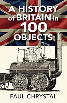 portada A History of Britain in 100 Objects (en Inglés)