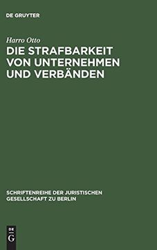 portada Die Strafbarkeit von Unternehmen und Verbänden (Schriftenreihe der Juristischen Gesellschaft zu Berlin) (en Alemán)