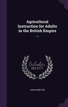 portada Agricultural Instruction for Adults in the British Empire .. (en Inglés)