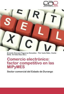 portada Comercio electrónico: factor competitivo en las MIPyMES: Sector comercial del Estado de Durango