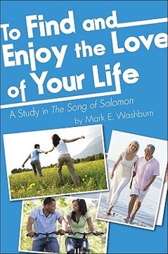 portada to find and enjoy the love of your life: a study in the song of solomon