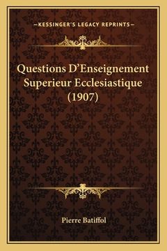 portada Questions D'Enseignement Superieur Ecclesiastique (1907) (en Francés)