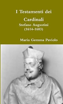 portada I Testamenti dei Cardinali: Stefano Augustini (1614-1683) (en Italiano)