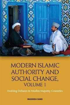 portada Modern Islamic Authority and Social Change, Volume 1: Evolving Debates in Muslim Majority Countries (en Inglés)