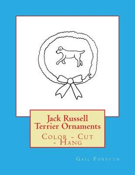 portada Jack Russell Terrier Ornaments: Color - Cut - Hang (in English)