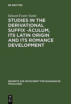 portada Studies in the Derivational Suffix "-aculum": Its Latin Origin and Its Romance Development (Beihefte zur Zeitschrift fur Romanische Philologie)