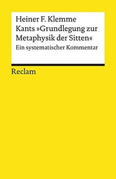 portada Kants »Grundlegung zur Metaphysik der Sitten«: Ein Systematischer Kommentar (Reclams Universal-Bibliothek) (en Alemán)