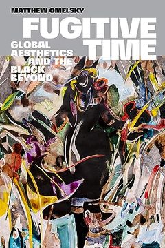 portada Fugitive Time: Global Aesthetics and the Black Beyond (en Inglés)