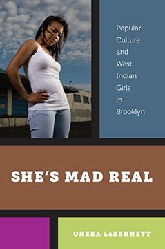 portada She's mad Real: Popular Culture and West Indian Girls in Brooklyn 