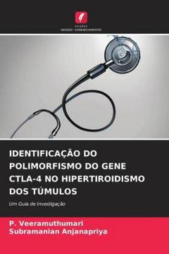 portada Identificação do Polimorfismo do Gene Ctla-4 no Hipertiroidismo dos Túmulos: Um Guia de Investigação