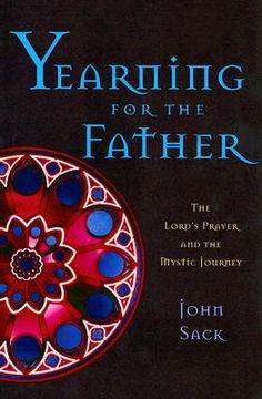 portada Yearning for the Father: The Lord's Prayer and the Mystic Journey