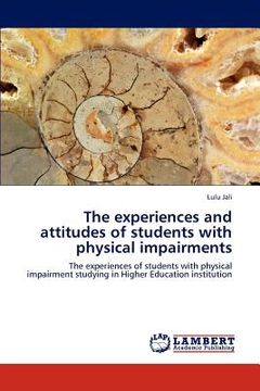 portada the experiences and attitudes of students with physical impairments (en Inglés)