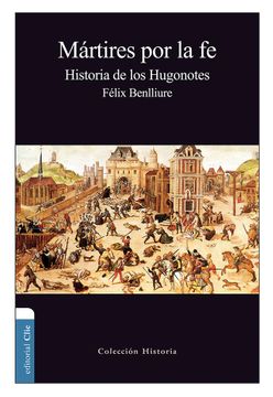 portada Mártires por la fe: Historia de los Hugonotes (in Spanish)
