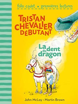 portada Tristan, Chevalier Débutant, 1: La Dent du Dragon (Folio Cadet Premières Lectures)