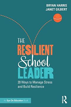 portada The Resilient School Leader (Routledge eye on Education) (en Inglés)