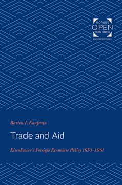 portada Trade and Aid: Eisenhower's Foreign Economic Policy, 1953-1961 (en Inglés)