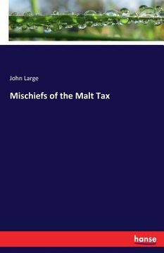 portada Mischiefs of the Malt Tax (en Inglés)
