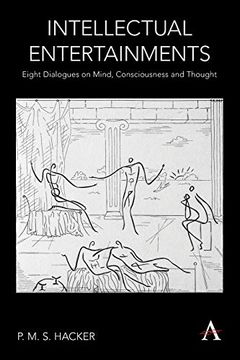 portada Intellectual Entertainments: Eight Dialogues on Mind, Consciousness and Thought (Anthem Studies in Wittgenstein) (in English)
