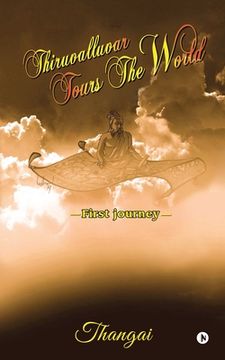 portada Thiruvalluvar Tours The World: First Journey (en Inglés)