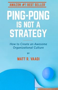 portada Ping-Pong is Not a Strategy: How to Create an Awesome Organizational Culture (en Inglés)
