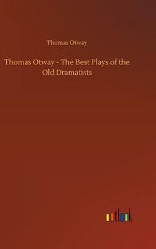 portada Thomas Otway - The Best Plays of the Old Dramatists