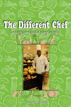 portada The Different Chef: Creating Your Own Culinary Concepts (en Inglés)