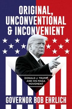 portada Original, Unconventional & Inconvenient: Donald J. Trump and His Maga Movement