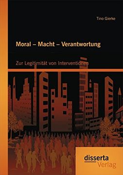 portada Moral - Macht - Verantwortung: Zur Legitimität von Interventionen (German Edition)