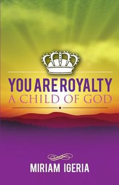 portada You are Royalty: A Child of God (en Inglés)