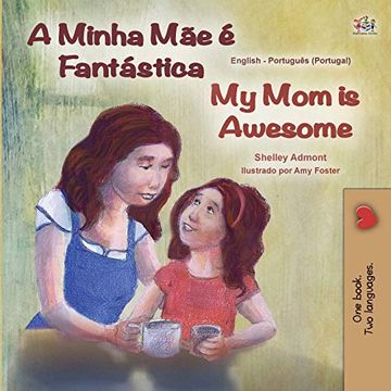 portada My mom is Awesome (Portuguese English Bilingual Book for Kids- Portugal): European Portuguese (Portuguese English Bilingual Collection - Portugal)