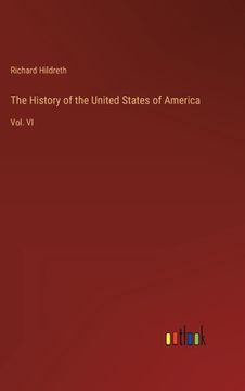 portada The History of the United States of America: Vol. VI
