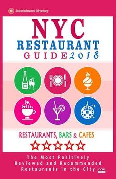 portada NYC Restaurant Guide 2018: Best Rated Restaurants in NYC - 500 restaurants, bars and cafés recommended for visitors, 2018 (en Inglés)