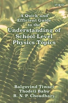 portada A Quick and Efficient Guide to the Understanding of School-Level Physics Topics (en Inglés)