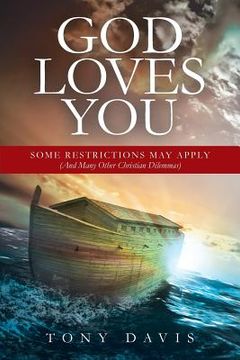 portada God Loves You: Some Restrictions May Apply (And Many Other Christian Dilemmas) (en Inglés)