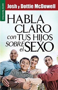 portada Habla Claro con tus Hijos Sobre el Sexo (in Spanish)